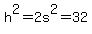 h%5E2+=+2s%5E2+=+32