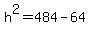 h%5E2+=+484+-+64