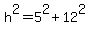 h%5E2+=+5%5E2+%2B+12%5E2