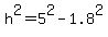 h%5E2+=+5%5E2+-+1.8%5E2