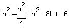 h%5E2+=+h%5E2%2F4+%2B+h%5E2+-8h+%2B+16