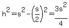 h%5E2+=+s%5E2+-+%28s%2F2%29%5E2+=+3s%5E2%2F4