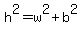 h%5E2+=+w%5E2+%2B+b%5E2