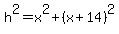 h%5E2+=+x%5E2+%2B+%28x%2B14%29%5E2