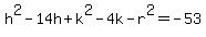 h%5E2+-+14h+%2B+k%5E2+-+4k+-+r%5E2+=+-53
