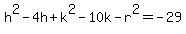 h%5E2+-+4h+%2B+k%5E2+-+10k+-+r%5E2+=+-+29