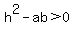 h%5E2+-+ab+%3E+0