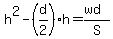 h%5E2-%28d%2F2%29h=%28wd%29%2FS