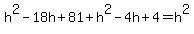 h%5E2-18h%2B81%2Bh%5E2-4h%2B4+=+h%5E2