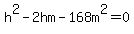 h%5E2-2hm-168m%5E2=0