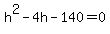 h%5E2-4h-140=0