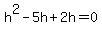 h%5E2-5h%2B2h=0