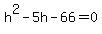 h%5E2-5h-66=0