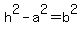 h%5E2-a%5E2=b%5E2