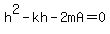 h%5E2-kh-2mA=0