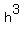 h%5E3