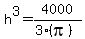 h%5E3+=+4000%2F%283%28pi%29%29