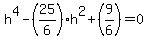 h%5E4-%2825%2F6%29h%5E2%2B%289%2F6%29=0