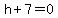 h+%2B+7+=+0