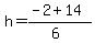 h+=+%28-2+%2B+14%29%2F%286%29