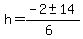 h+=+%28-2+%2B-+14%29%2F%286%29