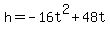 h+=+-16t%5E2+%2B+48t