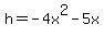 h+=+-4x%5E2+-+5x