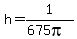 h+=+1%2F%28675pi%29