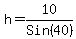 h+=+10%2FSin%2840%29