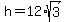 h+=+12%2Asqrt%283%29
