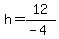 h+=+12%2F%28-+4%29