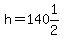 h+=+140%261%2F2