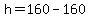 h+=+160+-+160