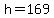 h+=+169
