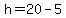 h+=+20+-+5
