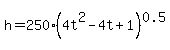 h+=+250%2A%284t%5E2+-+4t+%2B+1%29%5E0.5