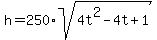h+=+250%2Asqrt%284t%5E2+-+4t+%2B+1%29