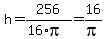h+=+256%2F%2816%2Api%29+=+16%2Fpi