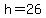 h+=+26