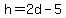 h+=+2d+-+5