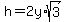 h+=+2y%2Asqrt%283%29