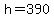h+=+390