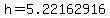 h+=+5.22162916