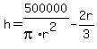 h+=+500000%2F%28pi%2Ar%5E2%29+-+2r%2F3