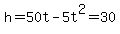 h+=+50t+-+5t%5E2+=+30