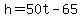 h+=+50t+-+65