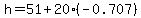 h+=+51%2B20%28-0.707%29