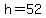 h+=+52