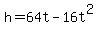 h+=+64t+-+16t%5E2