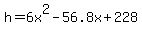 h+=+6x%5E2+-+56.8x+%2B+228